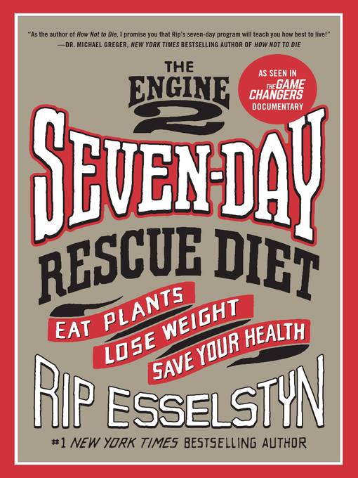 Title details for The Engine 2 Seven-Day Rescue Diet by Rip Esselstyn - Wait list